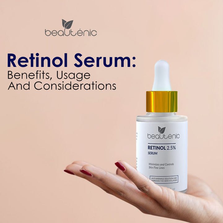 Retinol Serum: Benefits, Usage & Considerations - Everything To Know About! - Beautenic