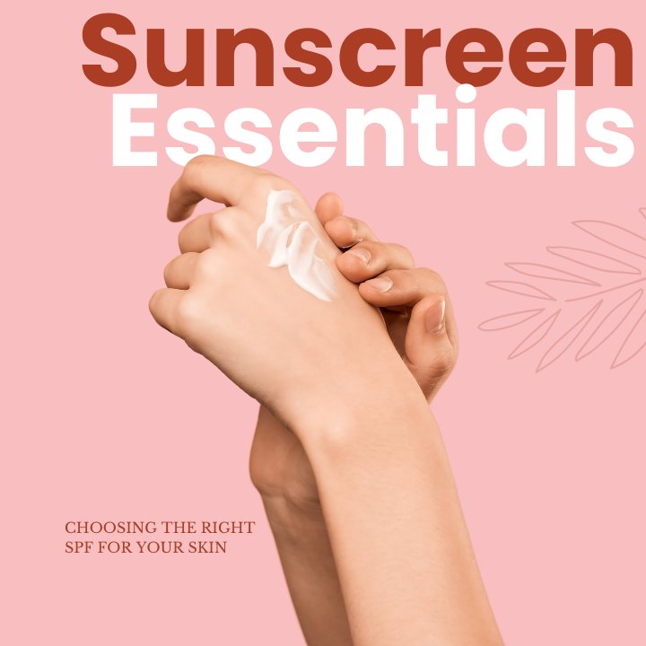 Sunscreen Essentials: Choosing The Right SPF For Your Skin - Beautenic